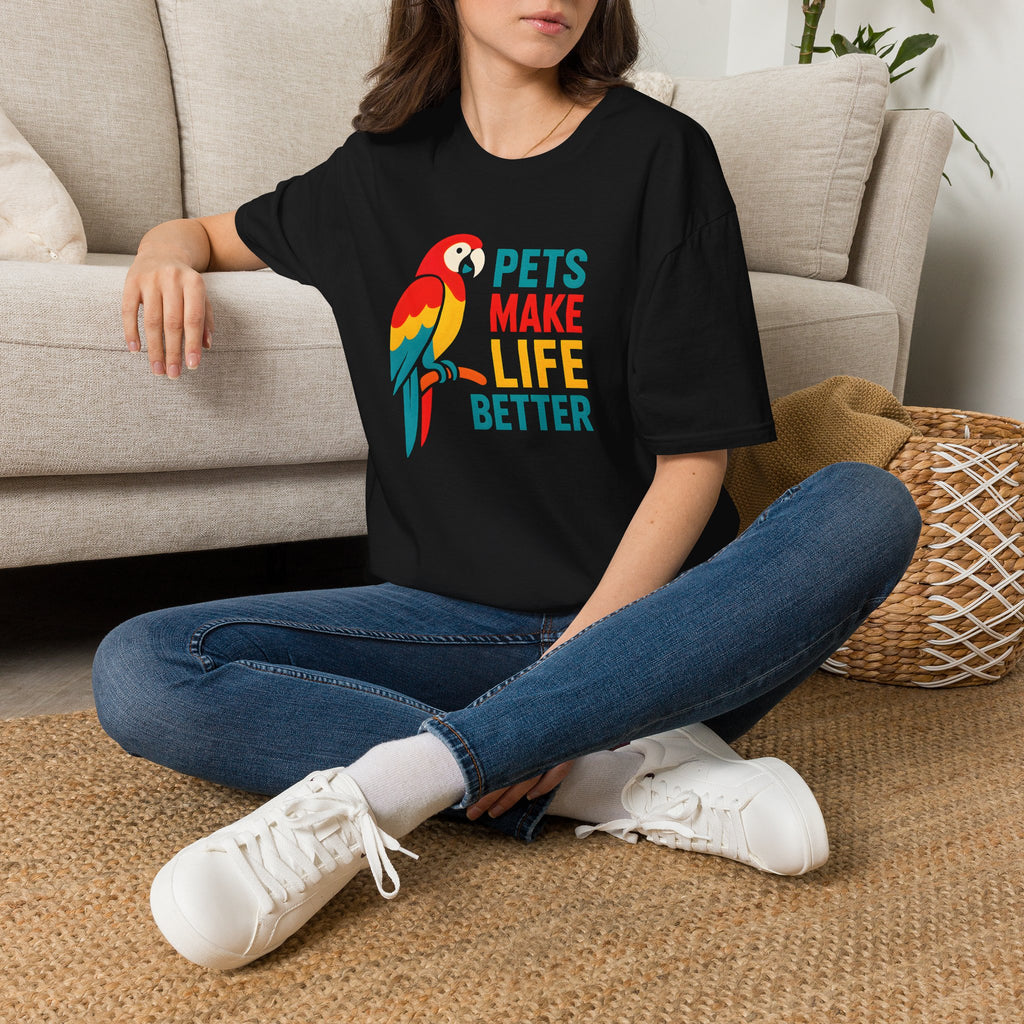 Pets Make Life Better T-Shirt