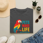 Pets Make Life Better T-Shirt