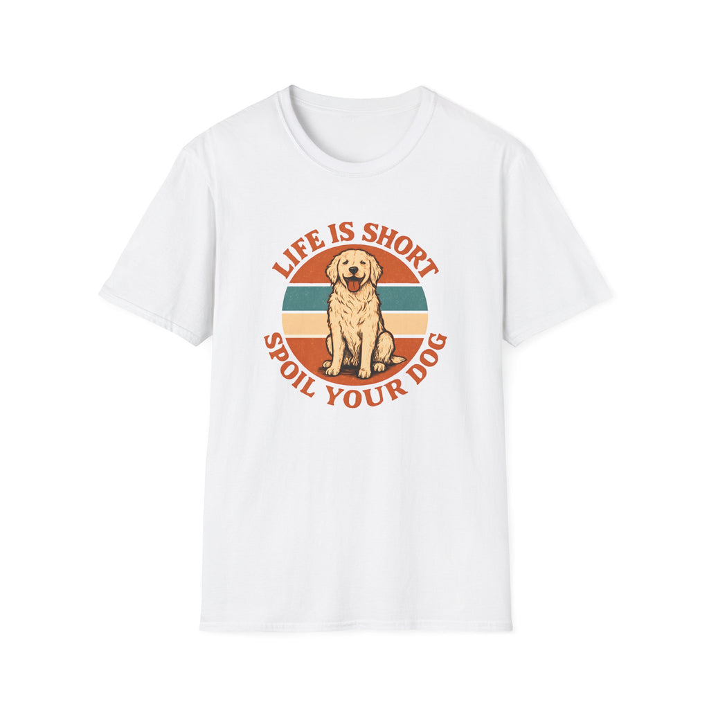 Spoil Your Dog T-Shirt